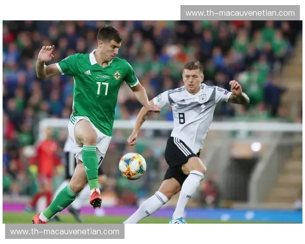 钢铁意志与翡翠之魂的对撞：德国vs北爱尔兰，一场无关胜负的绿茵信仰之战